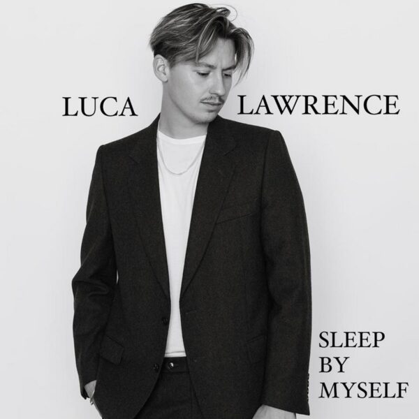 Luca Lawrence Sleep By Myself