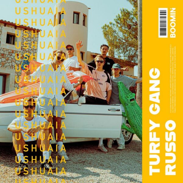 Turfy Gang, Russo met 'Ushuaia'